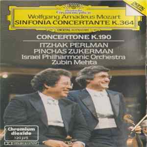 Wolfgang Amadeus Mozart / Itzhak Perlman / Pinchas Zukerman / Israel Philharmonic Orchestra / Zubin Mehta - Sinfonia Concertante K.364 - Concertone K.190 FLAC