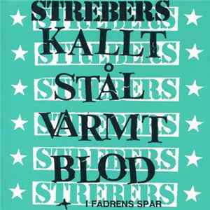 Strebers - Kallt Stål/Varmt Blod FLAC