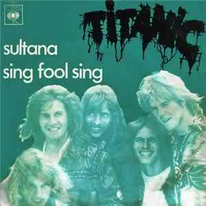 Titanic - Sultana / Sing Fool Sing FLAC