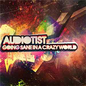 Audiotist - Going Sane In A Crazy World FLAC