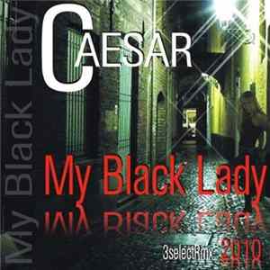 Caesar - My Black Lady 2010 FLAC