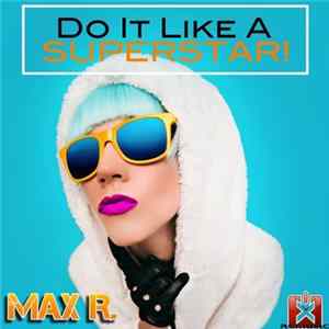 Max R. - Do It Like A Superstar! FLAC