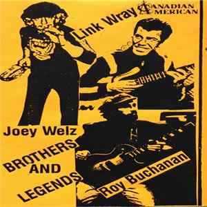 Link Wray / Joey Welz / Roy Buchanan - Brothers And Legends FLAC
