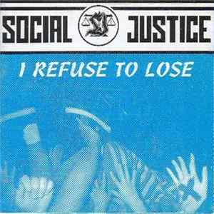 Social Justice - I Refuse To Lose FLAC
