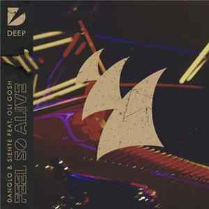 Danglo & Siente Feat. Oli Gosh - Feel So Alive FLAC