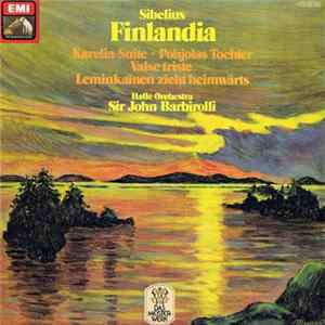 Jean Sibelius, Hallé Orchestra, Sir John Barbirolli - Finlandia ● Karelia-Suite ● Pohjolas Tochter ● Leminkaïnen Zieht Heimwärts FLAC