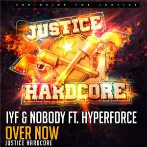 IYF & Nobody Ft. Hyperforce - Over Now FLAC