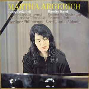Prokofieff / Ravel - Martha Argerich / Berliner Philharmoniker / Claudio Abbado - Konzert Für Klavier Und Orchester Nr. 3 C-dur Op. 26 • Konzert Für Klavier Und Orchester G-dur FLAC