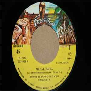 Edwin Betancourt Y Su Orquesta - Mi Palomita FLAC