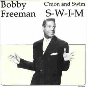 Bobby Freeman - C'mon And Swim / S-W-I-M FLAC