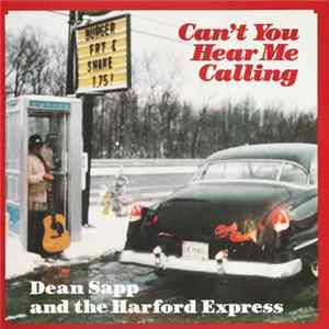 Dean Sapp and the Harford Express - Can't You Hear Me Calling FLAC