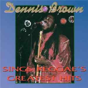 Dennis Brown - Sings Reggae's Greatest Hits FLAC