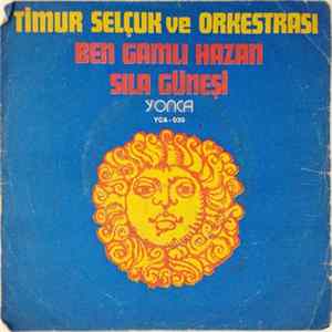 Timur Selçuk Ve Orkestrası - Sıla Güneşi / Ben Gamlı Hazan FLAC