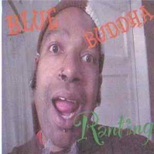 Blue Buddha - Ranting FLAC
