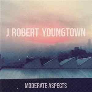 J. Robert Youngtown - Moderate Aspects FLAC