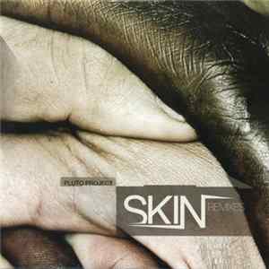 Pluto Project - Skin Remixes FLAC