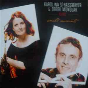 Karolina Strassmayer & Drori Mondlak - Klaro! - Small Moments FLAC