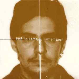 Bob Wiseman - It's True FLAC
