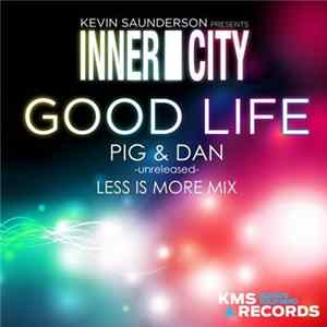 Kevin Saunderson Presents Inner City - Good Life 2013 (Pig & Dan Less Is More Vocal Mix) FLAC