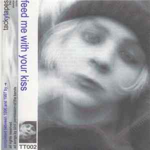 Various - Feed Me With Your Kiss FLAC