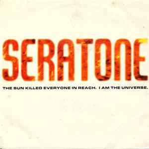 Seratone - The Sun Killed Everyone In Reach / I Am The Universe FLAC