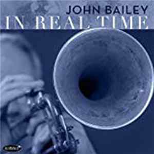John Bailey - In Real Time FLAC
