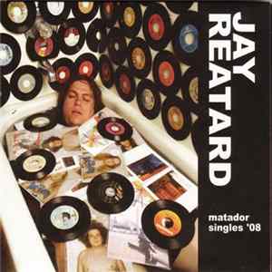 Jay Reatard - Matador Singles '08 FLAC