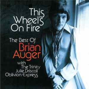 Brian Auger - This Wheel's On Fire - The Best Of Brian Auger FLAC