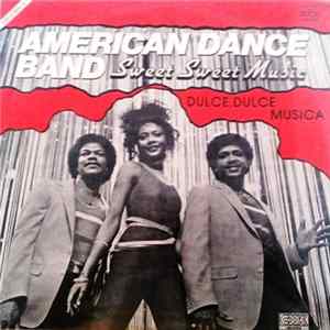 American Dance Band - Dulce, Dulce Musica = Sweet Sweet Music FLAC