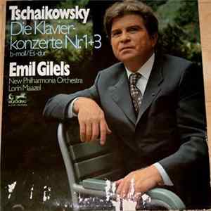Tschaikowsky, Emil Gilels, New Philharmonia Orchestra, Lorin Maazel - Die Klavierkonzerte Nr.1+3 FLAC