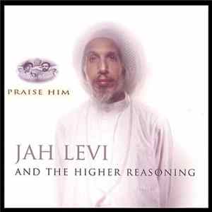 Jah Levi & The Higher Reasoning - Praise Him FLAC