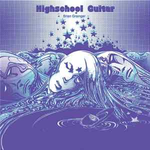 Brian Grainger - Highschool Guitar FLAC