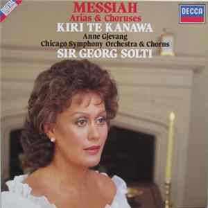 Handel, Kiri Te Kanawa, Anne Gjevang, Chicago Symphony Orchestra & Chorus, Sir Georg Solti - Messiah Arias & Choruses FLAC