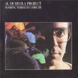 Al Di Meola Project - Soaring Through A Dream FLAC