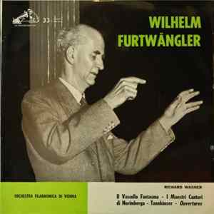 Richard Wagner, Wilhelm Furtwängler - Il Vascello Fantasma - I Maestri Cantori di Norimberga - Tannhauser / Ouvertures FLAC