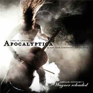 Apocalyptica & The MDR Symphony Orchestra - Wagner Reloaded - Live In Leipzig FLAC