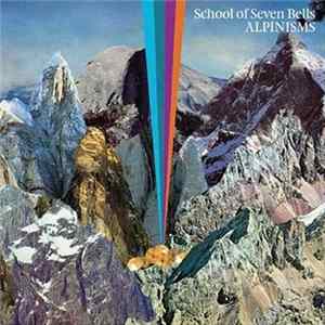 School Of Seven Bells - Alpinisms FLAC