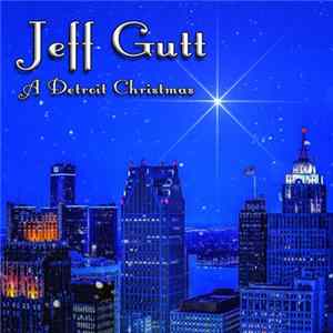 Jeff Gutt - A Detroit Christmas FLAC