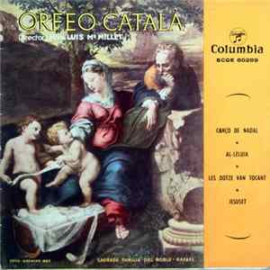 Orfeó Català Director: Mtro. Luis Mª Millet - Canço De Nadal / Al-leluia / Les Dotze Van Tocant / Jesuset FLAC