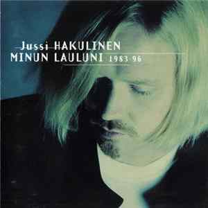 Jussi Hakulinen - Minun Lauluni 1983–96 FLAC