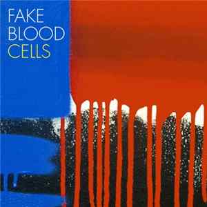 Fake Blood - Cells FLAC