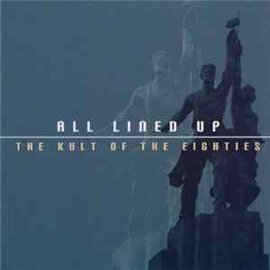 Various - All Lined Up - The Kult Of The Eighties FLAC