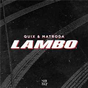 Quix & Matroda - Lambo FLAC