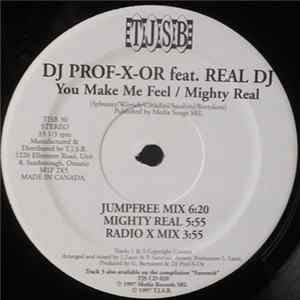 DJ Prof-X-Or Feat. Real DJ - You Make Me Feel / Mighty Real FLAC