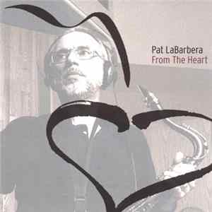 Pat LaBarbera - From The Heart FLAC
