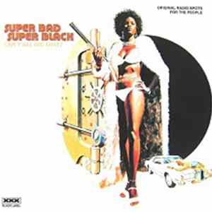 Various - Super Bad Super Black. Can Y'All Dig That? FLAC