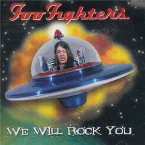 Foo Fighters - We Will Rock You FLAC