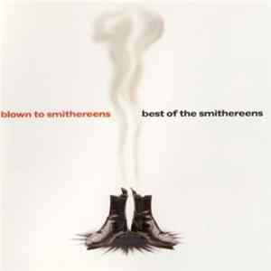 The Smithereens - Blown To Smithereens - Best Of The Smithereens FLAC