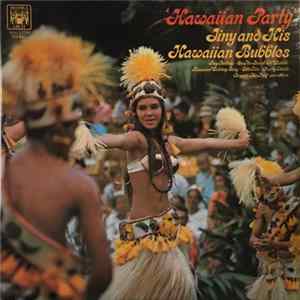 Tiny And His Hawaiian Bubbles - Hawaiian Party FLAC