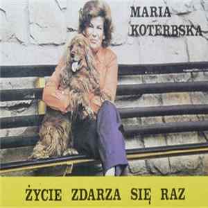 Maria Koterbska - Życie Zdarza Się Raz FLAC